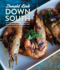 Down South: Bourbon, Pork, Gulf Shrimp & Second Helpings of Everything: A Cookbook Cover Image