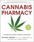 Cannabis Pharmacy: The Practical Guide to Medical Marijuana -- Revised and Updated By Michael Backes, Andrew Weil, MD (Foreword by) Cover Image