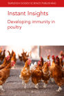 Instant Insights: Developing Immunity in Poultry By Marie-Helene Pinard-Van Der Laan, J. Kaufman, A. Psifidi Cover Image