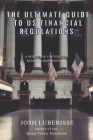The Ultimate Guide to US Financial Regulations: A Primer for Lawyers and Business Professionals Cover Image