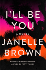 I'll Be You: A Novel Cover Image