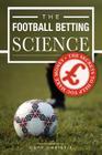 The Football Betting Science By Gary Christie Cover Image