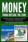 Money: Think Outside the Cube: 2-Book Money Making Boxed Set Bundle Strategies Cover Image