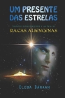 Um Presente Das Estrelas: Contatos extraterrestres e guia de raças alienígenas Cover Image
