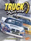 Truck Racing (Super Speed) By Rick Sosebee (Consultant), Barbara Fox (Consultant), Tracy Nelson Maurer Cover Image