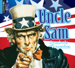 Uncle Sam (Symbols of America) By Helen Lepp Friesen, Heather Kissock (With) Cover Image