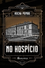 No Hospício By Rocha Pombo, Giancarlo D'Anello (Editor) Cover Image