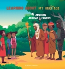 Learning about my heritage: 4 awesome African figures By Mélissa Francisco, Tullipstudio (Illustrator) Cover Image