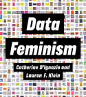 Data Feminism (Strong Ideas) By Catherine D'Ignazio, Lauren F. Klein Cover Image