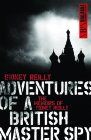 Adventures of a British Master Spy: The Memoirs of Sydney Reilly (Dialogue Espionage Classics) By Sidney Reilly Cover Image