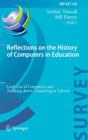 Reflections on the History of Computers in Education: Early Use of Computers and Teaching about Computing in Schools (IFIP Advances in Information and Communication Technology) Cover Image