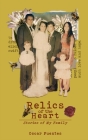 Relics of the Heart: Stories of My Family By Oscar Fuentes Cover Image
