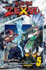 Yu-Gi-Oh! Zexal, Vol. 5 By Kazuki Takahashi (Created by), Studio Dice (Created by), Shin Yoshida, Naohito Miyoshi (Illustrator) Cover Image