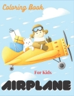 Airplane Coloring Book for kids: Coloring Book For Kids and Adults By Kicy Coloring Cover Image