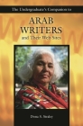 The Undergraduate's Companion to Arab Writers and Their Web Sites (Undergraduate Companion Series) By Dona S. Straley Cover Image