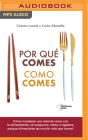 Por Qué Comes Como Comes (Narración En Castellano) Cover Image