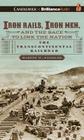 Iron Rails, Iron Men, and the Race to Link the Nation: The Story of the Transcontinental Railroad By Martin W. Sandler, Grover Gardner (Read by) Cover Image