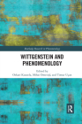 Wittgenstein and Phenomenology (Routledge Research in Phenomenology) By Oskari Kuusela (Editor), Timur Uçan (Editor), Mihai Ometita (Editor) Cover Image