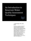 An Introduction to Reservoir Water Quality Assessment Techniques By J. Paul Guyer Cover Image