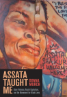 Assata Taught Me: State Violence, Racial Capitalism, and the Movement for Black Lives By Donna Murch Cover Image