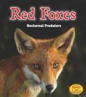 Red Foxes: Nocturnal Predators (Night Safari) By Rebecca Rissman Cover Image