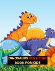 Dinosaur coloring book: Dinosaur Coloring Book for Kids By New Simple Coloring Cover Image
