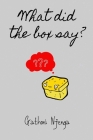 What did the box say?: Never be afraid to be unique. By Gathoni Njenga Cover Image