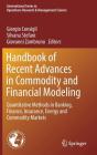 Handbook of Recent Advances in Commodity and Financial Modeling: Quantitative Methods in Banking, Finance, Insurance, Energy and Commodity Markets Cover Image
