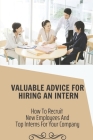 Valuable Advice For Hiring An Intern: How To Recruit New Employees And Top Interns For Your Company: Increase Your Social Media Content Cover Image
