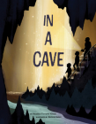 In a Cave By Heather Ferranti Kinser, Bonnie Kelso (Illustrator) Cover Image