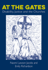 At The Gates: Disability, Justice and the Churches By Naomi Lawson-Jacobs Cover Image