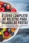 O Livro Completo de Receitas Para Saladas de Frutas Cover Image