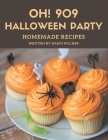 Oh! 909 Homemade Halloween Party Recipes: Start a New Cooking Chapter with Homemade Halloween Party Cookbook! By Nanci Pilcher Cover Image