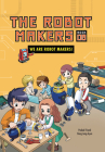 We Are Robot Makers!: Book 8 By Friend Podoal, Jong-Hyun Hong (Illustrator) Cover Image