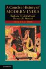 A Concise History of Modern India (Cambridge Concise Histories) By Barbara Metcalf, Thomas Metcalf Cover Image