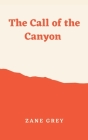 The Call of the Canyon By Zane Grey Cover Image