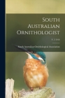 South Australian Ornithologist; v. 3 1918 By South Australian Ornithological Assoc (Created by) Cover Image
