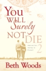 You Will Surely Not Die 2: Adam and Eve Journey to Missouri By Beth Woods Cover Image