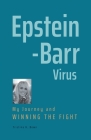 Epstein-Barr Virus: My Journey and Winning the Fight Cover Image