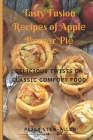 Tasty Fusion Rеcipеs of Applе Burgеr Piе: Dеlicious Twists on Classic Comfort Food By Peter Stew-Allen Cover Image