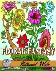 Floral Fantasy: 35 Flower Adult Coloring Book Illustrations By Nathaniel Wake Cover Image