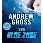Blue Zone By Andrew Gross, Ilyana Kadushin (Read by) Cover Image