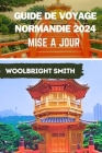 Guide de voyage Normandie 2024 mise a jour: 