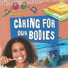 Caring for Our Bodies By Mike Goldsmith Cover Image