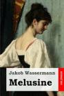 Melusine By Jakob Wassermann Cover Image