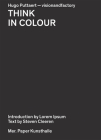 Hugo Puttaert: Think in Colour: Visionandfactory By Hugo Puttaert (Artist), Hugo Puttaert (Text by (Art/Photo Books)), Steven Cleeren (Text by (Art/Photo Books)) Cover Image