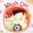 Wash On! By Michèle Marineau, Manon Gauthier (Illustrator), Erin Woods (Translator) Cover Image