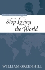 Stop Loing the World (Puritan Treasures for Today) Cover Image