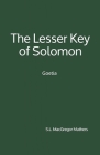 The Lesser Key of Solomon: Goetia By Aleister Crowley, S. L. MacGregor Mathers Cover Image