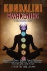 Kundalini Awakening: 5 Books in 1: Expand Mind Power through Chakra Meditation, Psychic Awareness, Enhance Psychic Abilities, Intuition, an Cover Image